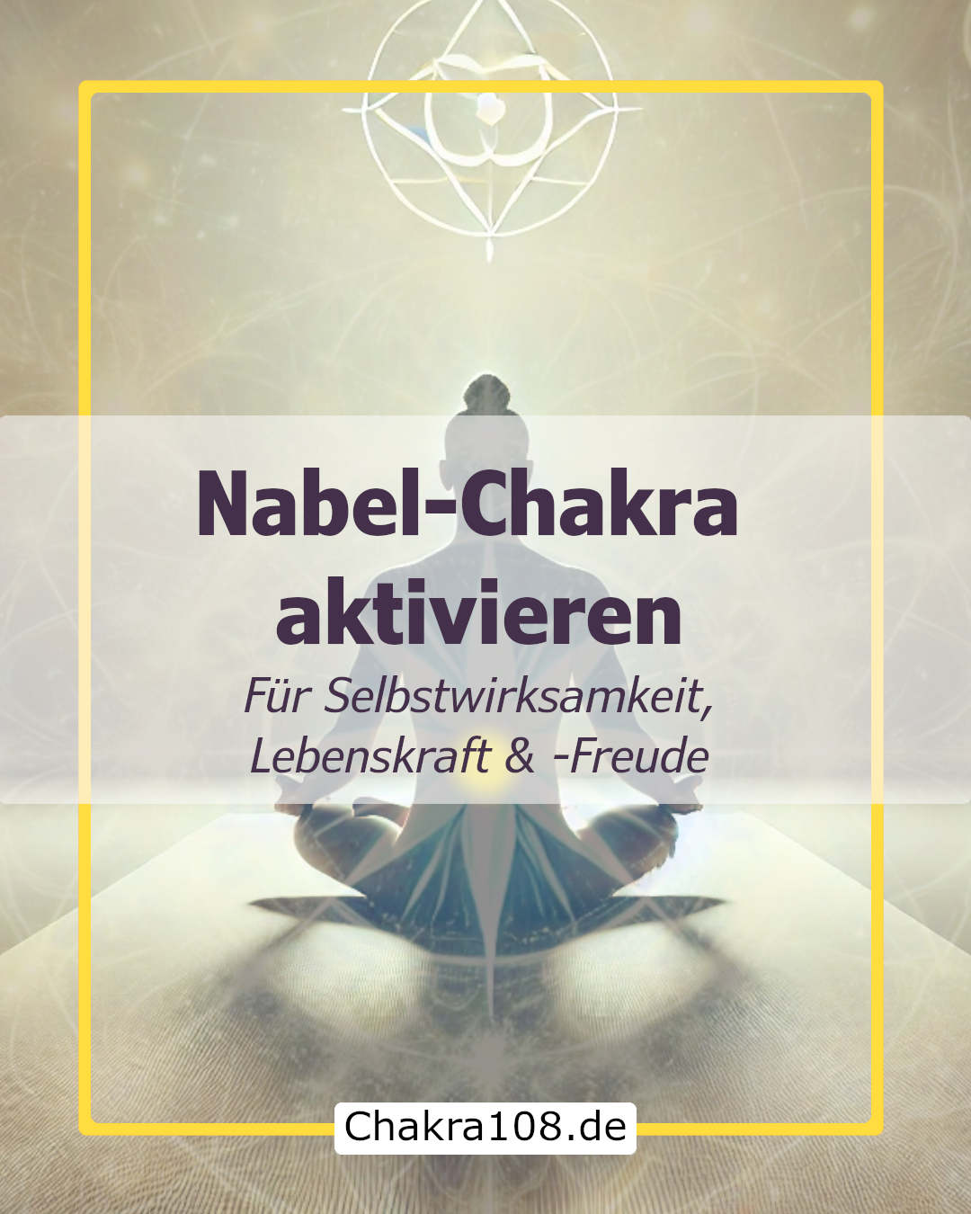 3-Chakra - Nabel-Chakra - Manipura-Chakra aktivieren