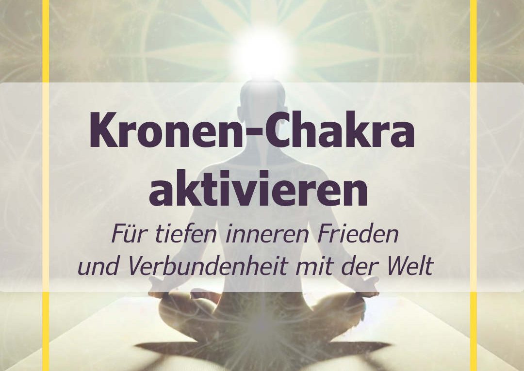 7-Chakra - Kronen-Chakra - Sahasrara-Chakra aktivieren